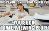 How Not To Suck At Interviewing People